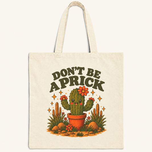 Don't Be a Prick cactus tote bag on cream background